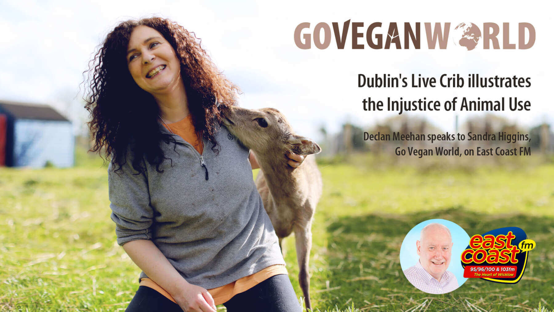 Dublin’s Live Crib: Sandra Higgins (Go Vegan World) discusses the injustice of using animals as entertainment on East Coast FM — Private